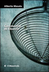Geometrie di libert&agrave;