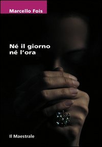 N&eacute; il giorno n&eacute; l'ora