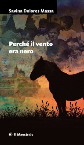Perch&eacute; il vento era nero
