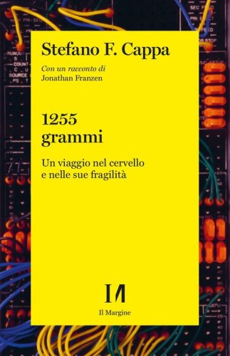 1255 grammi. Un viaggio nel cervello e nelle sue fragilit&agrave;