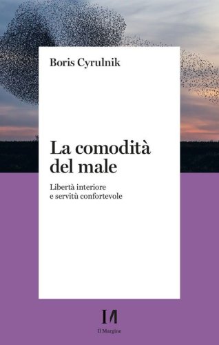 La comodit&agrave; del male. Libert&agrave; interiore e servit&ugrave; confortevole