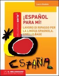 Espa&ntilde;ol, para mi. Eserciziario di spagnolo (principiante)