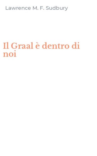 Il Graal &egrave; dentro di noi