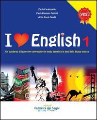 I love english. Un quaderno di lavoro per apprendere in modo semplice le basi della lingua italiana. Ediz. italiana e inglese
