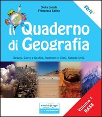 Il quaderno di geografia. Spazio, carte e grafici, ambienti e climi, schede utili