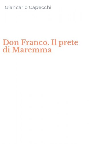 Don Franco. Il prete di Maremma