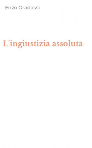 L'ingiustizia assoluta
