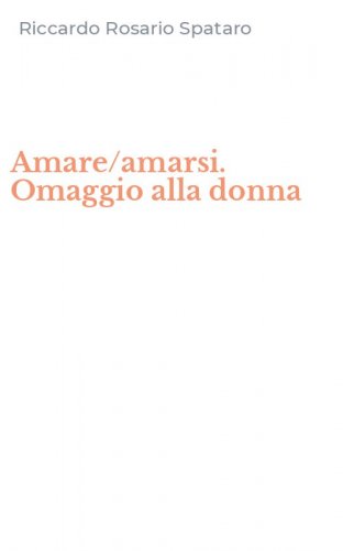 Amare/amarsi. Omaggio alla donna