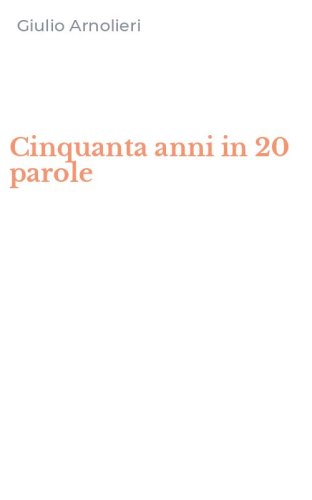 Cinquanta anni in 20 parole