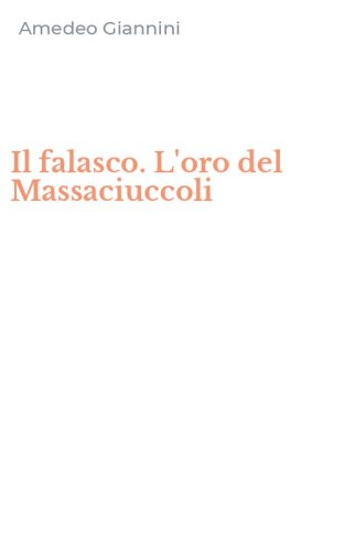 Il falasco. L'oro del Massaciuccoli