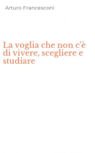 La voglia che non c'&egrave; di vivere, scegliere e studiare