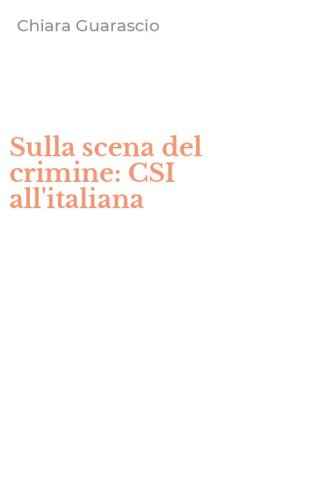 Sulla scena del crimine: CSI all'italiana