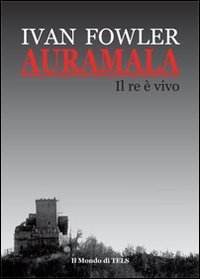 Auramala. Il re &egrave; vivo