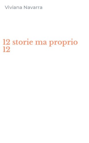 12 storie ma proprio 12