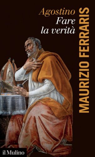 Agostino. Fare la verit&agrave;