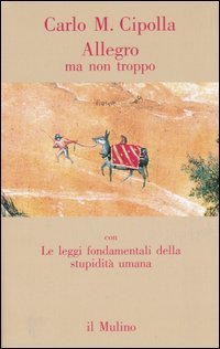 Allegro ma non troppo con Le leggi fondamentali della stupidit&agrave; umana