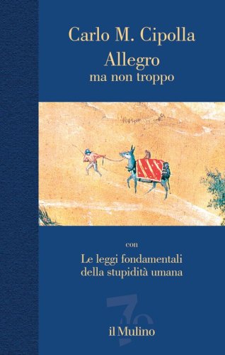 Allegro ma non troppo con Le leggi fondamentali della stupidit&agrave; umana