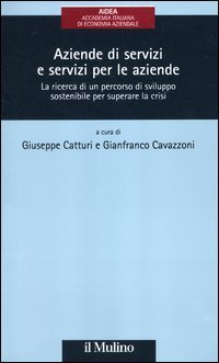 Aziende di servizi e servizi per le aziende. La ricerca di un percorso di sviluppo sostenibile per superare la crisi