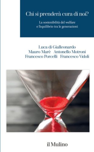 Chi si prender&agrave; cura di noi? La sostenibilit&agrave; del welfare e l'equilibrio tra le generazioni