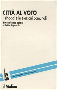 Citt&agrave; al voto. I sindaci e le elezioni comunali