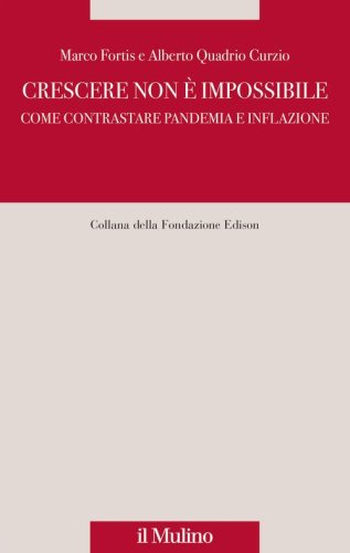 Crescere non &egrave; impossibile. Come contrastare pandemia e inflazione