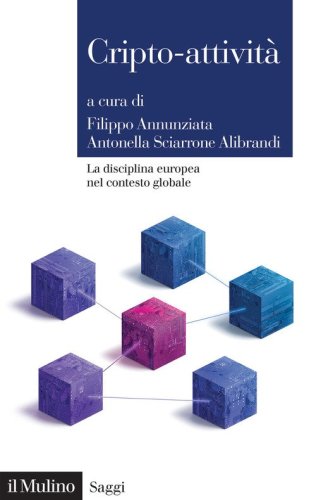 Criptoattivit&agrave;. La disciplina europea nel contesto globale