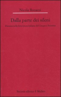 Dalla parte dei Sileni. Percorsi nella letteratura italiana del Cinque e Seicento