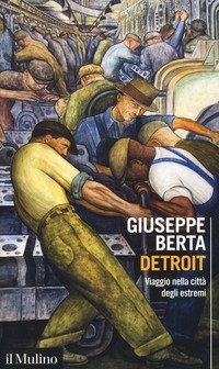 Detroit. Viaggio nella citt&agrave; degli estremi