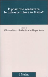 &Egrave; possibile realizzare le infrastrutture in Italia?
