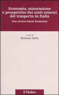 Economia, misurazione e prospettive dei costi esterni del trasporto in Italia. Una ricerca Aiscat-Prometeia