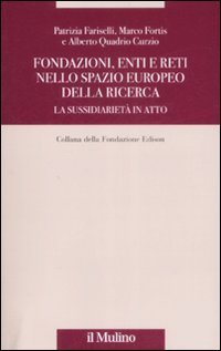 Fondazioni, enti e reti nello spazio europeo della ricerca. La sussidiariet&agrave; in atto