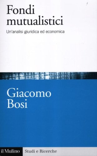 Fondi mutualistici. Un'analisi giuridica ed economica