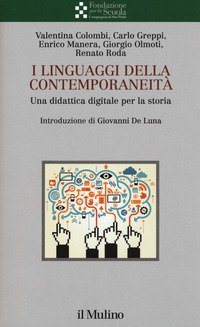 I linguaggi della contemporaneit&agrave;. Una didattica digitale per la storia