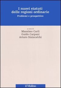 I nuovi statuti delle regioni ordinarie. Problemi e prospettive