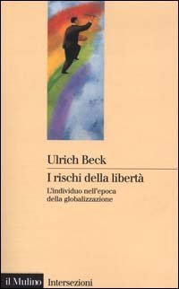 I rischi della libert&agrave;. L'individuo nell'epoca della globalizzazione