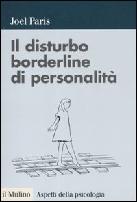 Il disturbo borderline di personalit&agrave;