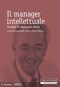 Il manager intellettuale. L'eredit&agrave; di Alessandro Pansa