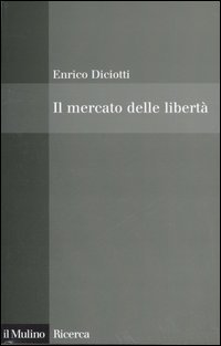 Il mercato delle libert&agrave;. L'incompatibilit&agrave; tra propriet&agrave; privata e diritti