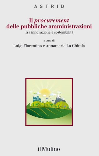 Il procurement delle pubbliche amministrazioni. Tra innovazione e sostenibilit&agrave;