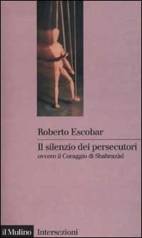 Il silenzio dei persecutori ovvero il coraggio di Sharaz&agrave;d