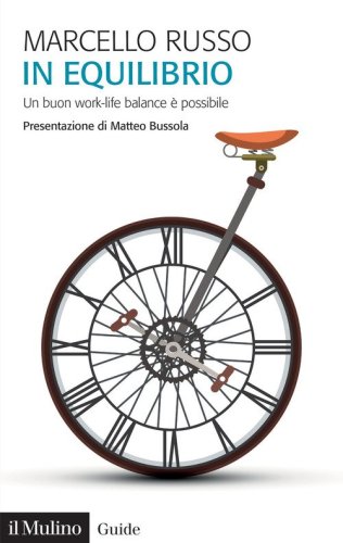 In equilibrio. Un buon work-life balance &egrave; possibile