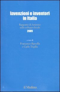 Invenzioni e inventori in Italia. Rapporto di Artimino sullo sviluppo locale 2009