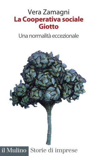 La cooperativa sociale Giotto. Una normalit&agrave; eccezionale