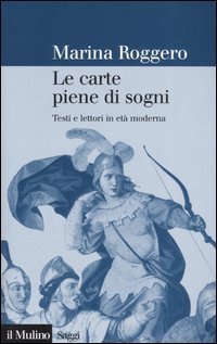 Le carte piene di sogni. Testi e lettori in et&agrave; moderna