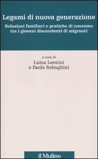 Legami di nuova generazione. Relazioni famigliari e pratiche di consumo tra i giovani discendenti di migranti
