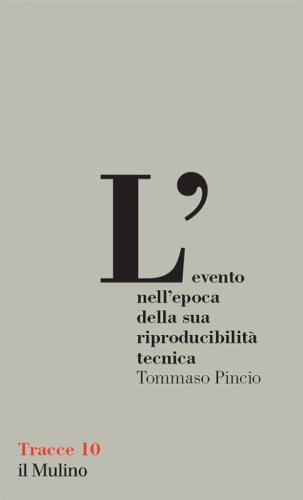 L'evento nell'epoca della sua riproducibilit&agrave; tecnica