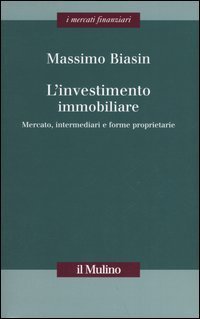 L'investimento immobiliare. Mercato, intermediari e forme proprietarie