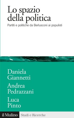 Lo spazio della politica. Partiti e politiche da Berlusconi ai populisti