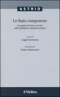 Lo stato compratore. L'acquisto di beni e servizi nelle pubbliche amministrazioni