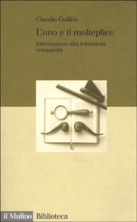 L'uno e il molteplice. Introduzione alla letteratura comparata